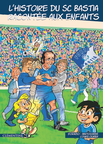 L'HISTOIRE DU SC BASTIA RACONTÉE AUX ENFANTS - D'ORAZZIO LISA - CLEMENTINE