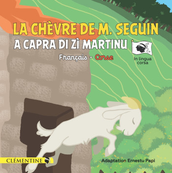 LA CHÈVRE DE M. SEGUIN - A CAPRA DI ZÌ MARTINU - DAUDET ALPHONSE - CLEMENTINE