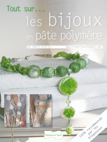 BIJOUX EN PATE POLYMERE - ARZALIER SOPHIE - DESSAIN TOLRA