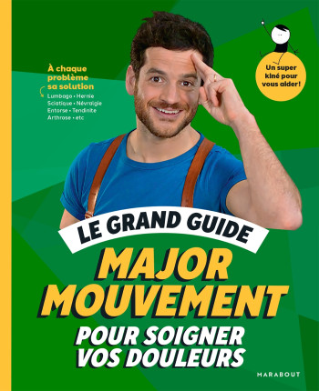 LE GRAND GUIDE MAJOR MOUVEMENT POUR SOIGNER VOS DOULEURS - MAJOR MOUVEMENT - MARABOUT