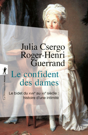 LE CONFIDENT DES DAMES - GUERRAND ROGER-HENRI - LA DECOUVERTE