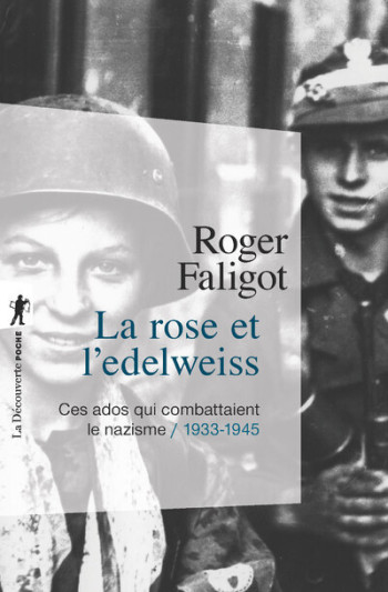 LA ROSE ET L'EDELWEISS - FALIGOT ROGER - LA DECOUVERTE