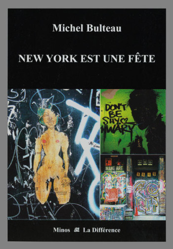 NEW YORK EST UNE FETE - BULTEAU  MICHEL - DIFFERENCE