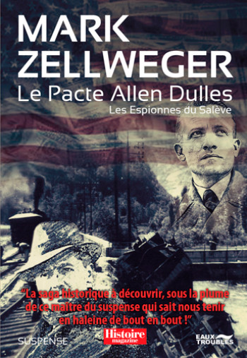 LE PACTE ALLEN DULLES - LES ESPIONNES DU SALEVE T3 - ZELLWEGER MARK - EAUX TROUBLES