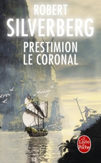 PRESTIMION LE CORONAL (CYCLE DE MAJIPOOR, TOME 6) - SILVERBERG ROBERT - LGF