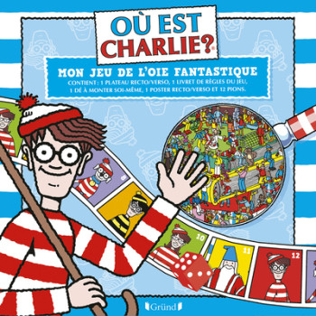 OÙ EST CHARLIE ? - MON JEU DE L'OIE FANTASTIQUE - HANDFORD MARTIN - GRUND