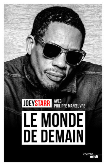 LE MONDE DE DEMAIN - JOEYSTARR/MANOEUVRE - CHERCHE MIDI