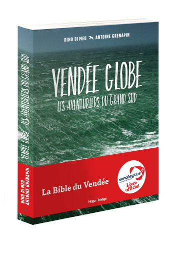 VENDEE GLOBE - LES AVENTURIERS DU GRAND SUD - GRENAPIN/DI MEO - HUGO IMAGE VENDEE GLOBE - LES AVENTURIERS DU GRAND SUD - GRENAPIN/DI MEO - HUGO IMAGE