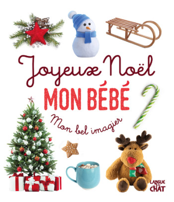 JOYEUX NOËL MON BÉBÉ - MON BEL IMAGIER - COLLECTIF - LANGUE AU CHAT