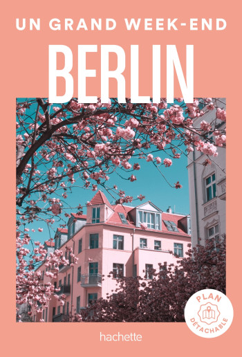 BERLIN GUIDE UN GRAND WEEK-END - COLLECTIF - HACHETTE TOURI