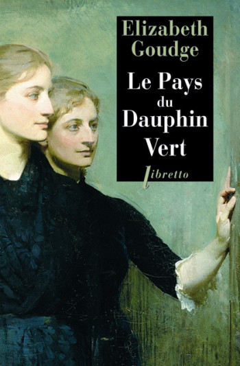 LE PAYS DU DAUPHIN VERT - GOUDGE ELIZABETH - LIBRETTO LE PAYS DU DAUPHIN VERT - GOUDGE ELIZABETH - LIBRETTO
