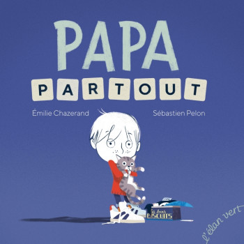 PAPA PARTOUT - CHAZERAND/PELON - ELAN VERT