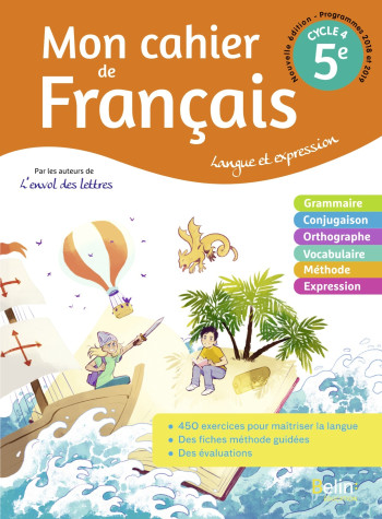 MON CAHIER DE FRANÇAIS 5ÈME - GENET MATTHIEU - BELIN EDUCATION MON CAHIER DE FRANÇAIS 5ÈME - GENET MATTHIEU - BELIN EDUCATION
