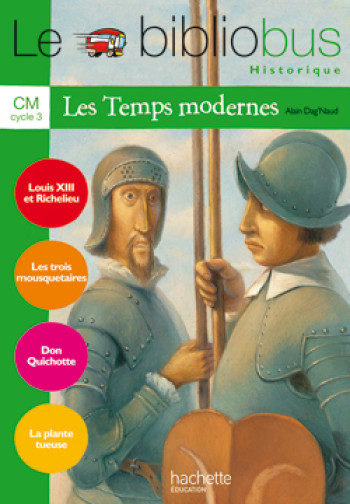 LE BIBLIOBUS N° 23 CM - LES TEMPS MODERNES - LIVRE DE L'ÉLÈVE - ED.2007 - DAG'NAUD ALAIN - HACHETTE EDUC