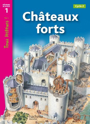 CHÂTEAUX FORTS NIVEAU 1 - TOUS LECTEURS ! - ED.2010 - RYAN DENISE - HACHETTE EDUC