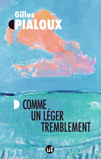 COMME UN LÉGER TREMBLEMENT - PIALOUX GILLES - MIALET BARRAULT