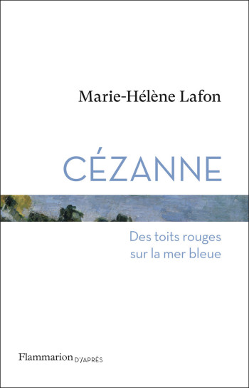 CÉZANNE - LAFON MARIE-HELENE - FLAMMARION