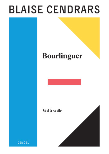 OEUVRES COMPLETES - VOL09 - BOURLINGUER - VOL A VOILE - CENDRARS BLAISE - DENOEL OEUVRES COMPLETES - VOL09 - BOURLINGUER - VOL A VOILE - CENDRARS BLAISE - DENOEL