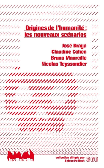 ORIGINES DE L'HUMANITE : LES NOUVEAUX SCENARIOS - BRAGA/COHEN - VILLE BRULE