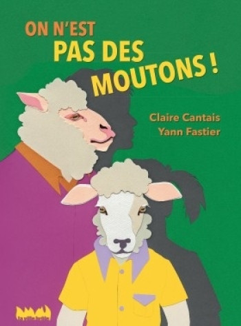 ON N'EST PAS DES MOUTONS ! - FASTIER/CANTAIS - VILLE BRULE