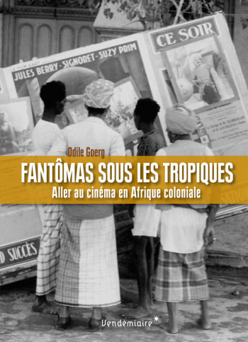 FANTOMAS SOUS LES TROPIQUES - GOERG ODILE - VENDEMIAIRE