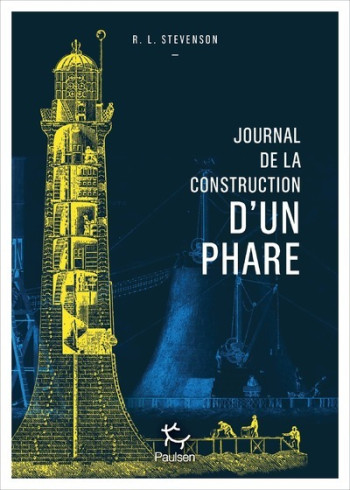 JOURNAL DE LA CONSTRUCTION D'UN PHARE - STEVENSON R L. - PAULSEN