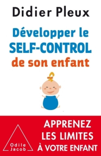 DÉVELOPPER LE SELF-CONTROL DE SON ENFANT - PLEUX DIDIER - JACOB