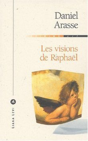 LES VISIONS DE RAPHAËL - ARASSE DANIEL - LEVI