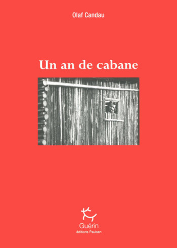 UN AN DE CABANE - CANDAU OLAF - GUERIN