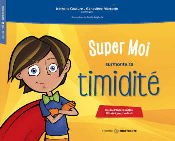 SUPER MOI SURMONTE SA TIMIDITÉ - MARCOTTE GENEVIEVE - MIDI TRENTE