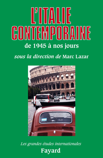 L'ITALIE CONTEMPORAINE - DE 1945 A NOS JOURS - LAZAR MARC - FAYARD