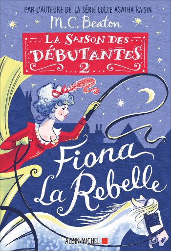 LA SAISON DES DÉBUTANTES - TOME 2 - FIONA LA REBELLE - BEATON M. C. - ALBIN MICHEL