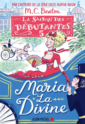 LA SAISON DES DÉBUTANTES - TOME 5 - MARIA LA DIVINE - BEATON M. C. - ALBIN MICHEL