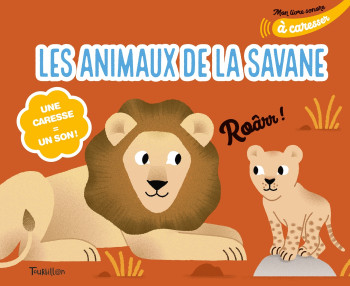 MON LIVRE SONORE DES ANIMAUX DE LA SAVANE À CARESSER - MARION COCKLICO - TOURBILLON