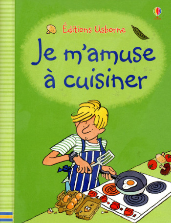 La cuisine pour les debutants - Fiona Watt - USBORNE