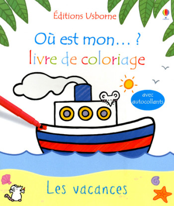 Les vacances - Ou est mon... ? - Livre de coloriage USBORNE - Rachel Wells - USBORNE