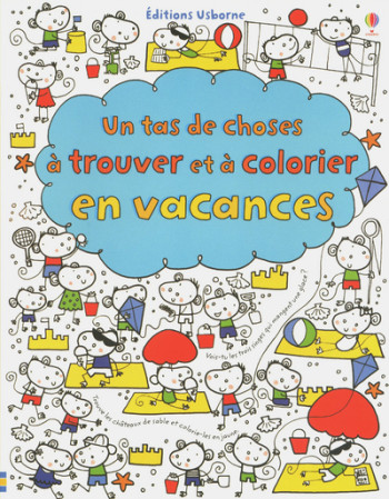 Un tas de choses à trouver et à colorier en vacances - Fiona Watt - USBORNE