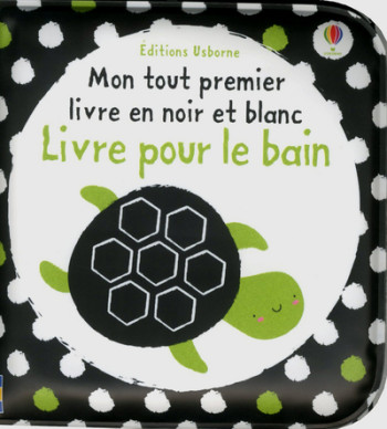 Livre pour le bain - Mon tout premier livre en noir et blanc - Stella Baggott - USBORNE