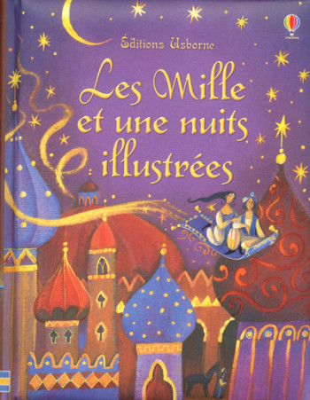 Les mille et une nuits illustrées - Anna Milbourne - USBORNE