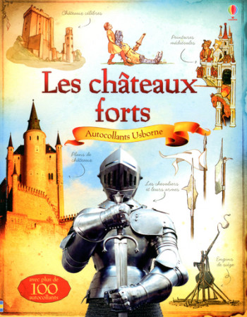 Les châteaux forts - Documentaires en autocollants - Abigail Wheatley - USBORNE