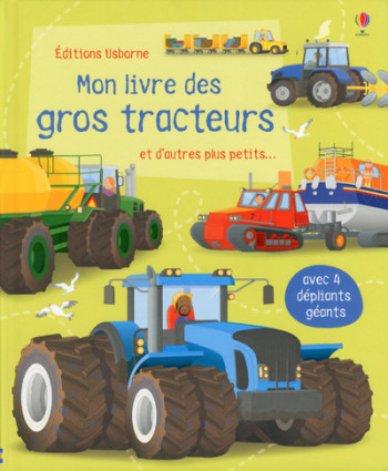 Mon grand livre : Mon livre des gros tracteurs - Lisa Jane Gillespie - USBORNE