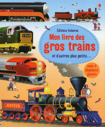 Mon grand livre : Mon livre des grands trains - Megan Cullis - USBORNE