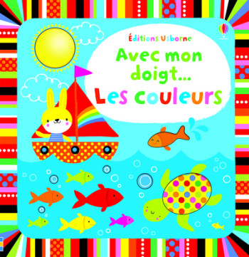 Avec mon doigt... Les couleurs - Stella Baggott - USBORNE