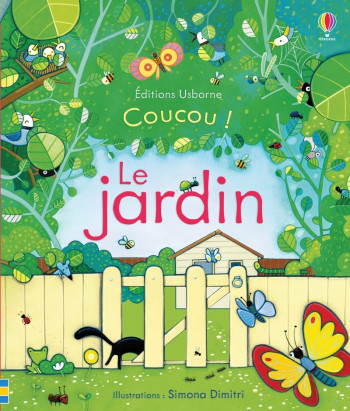 Coucou ! - Le jardin - Anna Milbourne - USBORNE