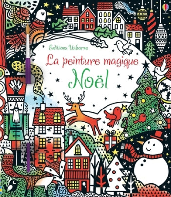 Noël - La peinture magique - Dès 5 ans - Fiona Watt - USBORNE