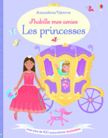 J'habille mes amies - Les princesses - Autocollants Usborne - Fiona Watt - USBORNE