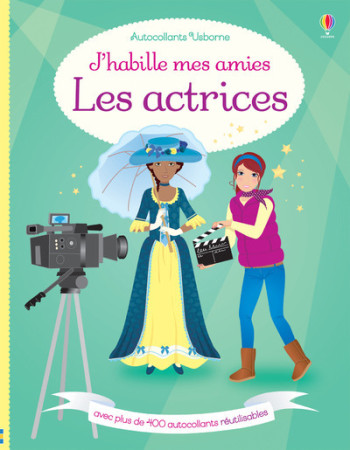 J'habille mes amis - Les actrices - Autocollants Usborne - Fiona Watt - USBORNE