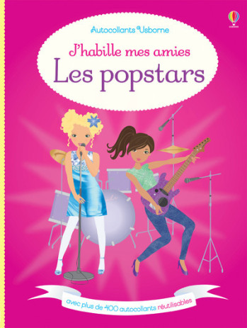 J'habille mes amies - Les popstars - Autocollants Usborne - Lucy Bowman - USBORNE