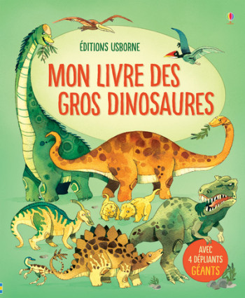 Mon livre des gros dinosaures - Alex Frith - USBORNE