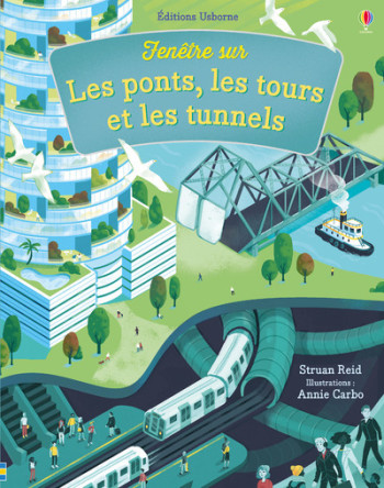 Fenêtre sur les ponts, les tours et les tunnels - Struan Reid - USBORNE